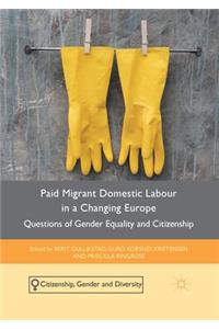 Paid Migrant Domestic Labour in a Changing Europe