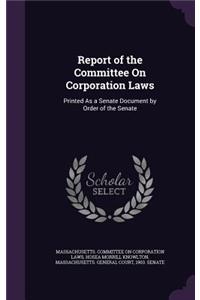 Report of the Committee On Corporation Laws