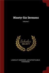Ninety-Six Sermons; Volume 1