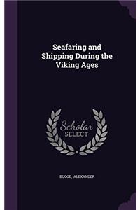 Seafaring and Shipping During the Viking Ages