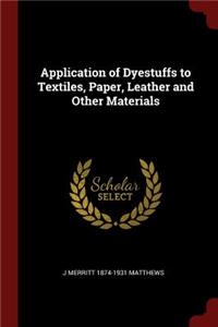 Application of Dyestuffs to Textiles, Paper, Leather and Other Materials