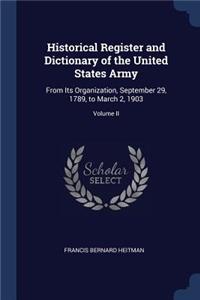 Historical Register and Dictionary of the United States Army