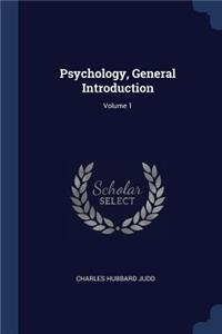 Psychology, General Introduction; Volume 1