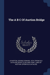 The A B C Of Auction Bridge