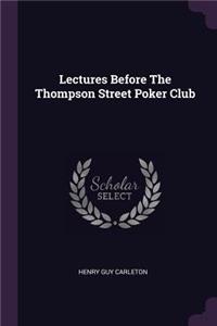 Lectures Before The Thompson Street Poker Club