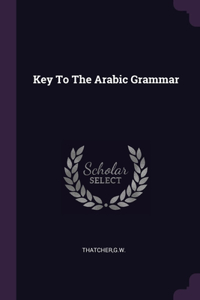 Key To The Arabic Grammar