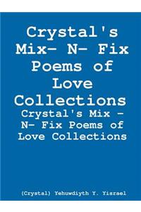 Crystal's Mix- N- Fix Poems of Love Collections (Newly revised)