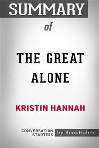Summary of The Great Alone by Kristin Hannah