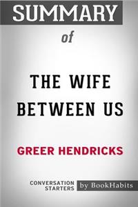 Summary of The Wife Between Us by Greer Hendricks