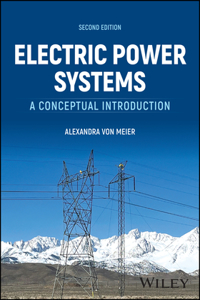 Electric Power Systems: A Conceptual Introduction,  2nd Edition