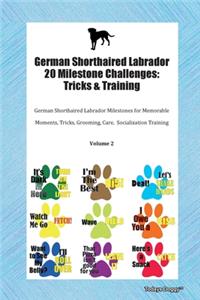 German Shorthaired Labrador 20 Milestone Challenges