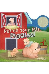Put on Your PJs, Piggies!