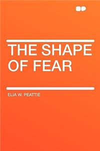 The Shape of Fear