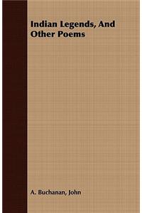 Indian Legends, and Other Poems