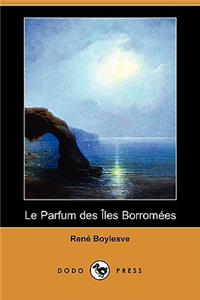 Le Parfum Des Iles Borromees (Dodo Press)