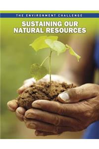 Sustaining Our Natural Resources