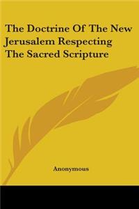 Doctrine Of The New Jerusalem Respecting The Sacred Scripture
