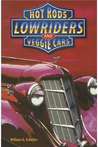 Hot Rods Lowriders and Veggie Cars: Science Readers Grade 3