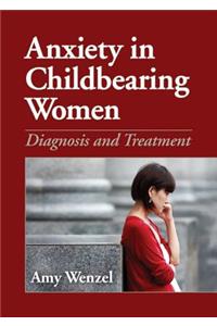 Anxiety in Childbearing Women