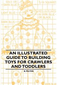 An Illustrated Guide to Building Toys for Crawlers and Toddlers