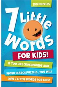 7 Little Words for Kids!