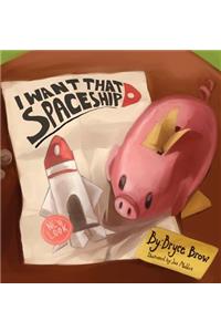 I Want That Spaceship!