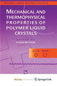 Mechanical and Thermophysical Properties of Polymer Liquid Crystals