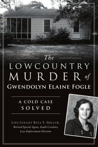 Lowcountry Murder of Gwendolyn Elaine Fogle