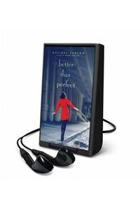 Better Than Perfect