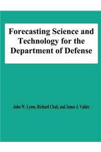 Forecasting Science and Technology for the Department of Defense