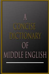 Concise Dictionary Of Middle English
