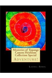 Mysteries of Topanga Canyon Heirloom Collection Special
