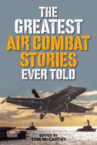 Greatest Air Combat Stories Ever Told
