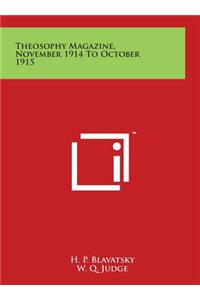 Theosophy Magazine, November 1914 To October 1915