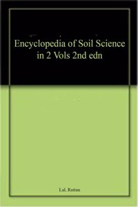 ENCYCLOPEDIA OF SOIL SCIENCE 2ND ED 2VOL SET