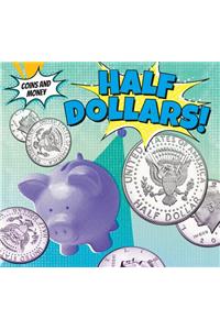 Half-Dollars!