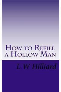 How to Refill a Hollow Man