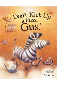 Don't Kick Up a Fuss, Gus!