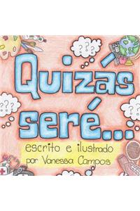 Quizas sere...