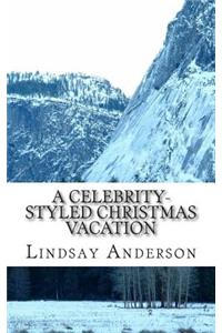 Celebrity-Styled Christmas Vacation
