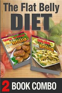 Italian Recipes for a Flat Belly and Quick 'n Cheap Recipes for a Flat Belly
