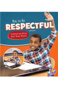 How to Be Respectful