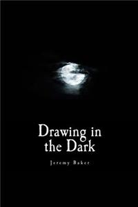 Drawing in the Dark