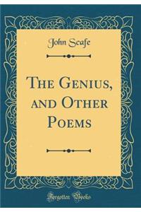 The Genius, and Other Poems (Classic Reprint)