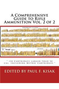 Comprehensive Guide to Rifle Ammunition Vol. 2 of 2