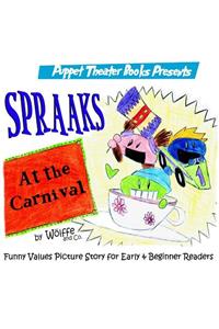Spraaks at the Carnival: Puppet Theater Books Funny Values Picture Story for Early & Beginner Readers