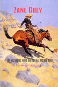 The Mysterious Rider, the Original Western Novel (Annotated): (Masterpiece Collection)
