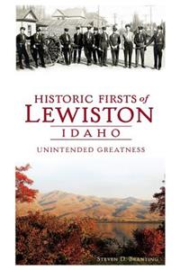 Historic Firsts of Lewiston, Idaho