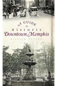 Guide to Historic Downtown Memphis