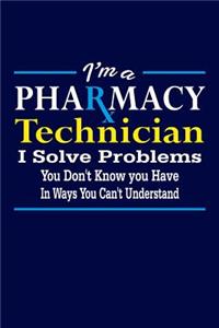 I'm A Pharmacy Technician I Solve Problems You Don't Know You Have